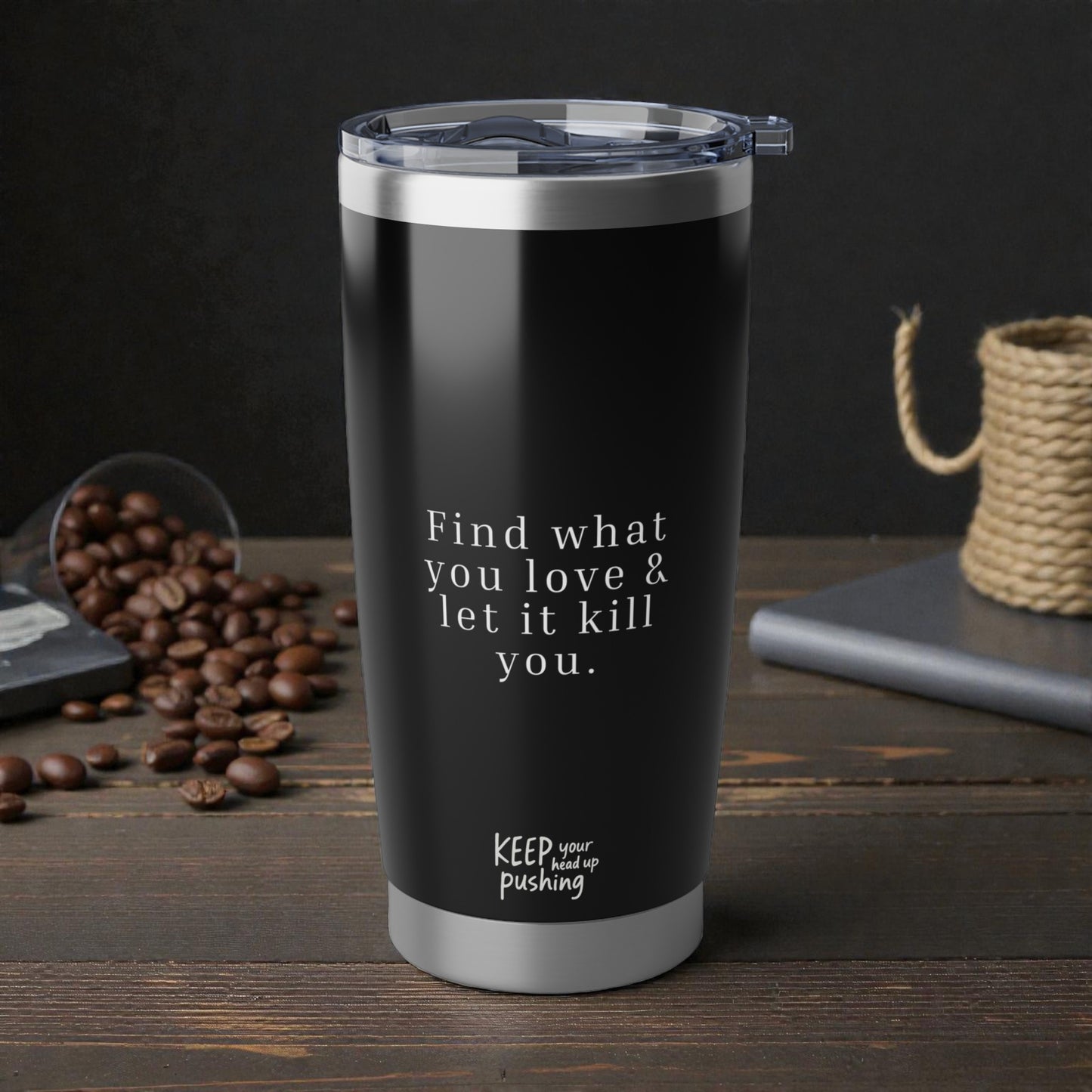Find What You Love Tumbler